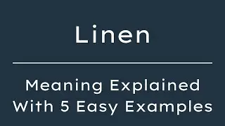 What Does Linen Mean? Linen Meaning in English With 5 Example Sentences