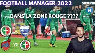 [FM22 FR] FOOTBALL MANAGER 2022 S3E18 -  EN ZONE REL&Eacute;GABLE ??