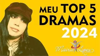 MEU TOP 5 - DRAMAS 2024