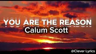 You Are The Reason - Calum Scott (Lyrics) #calumscott #lyrics #music #song 
