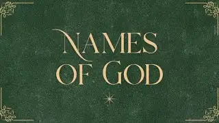 Names Of God - Week 3