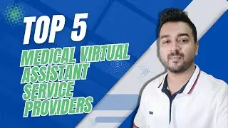 Top 5 Medical Virtual Assistant Service Providers