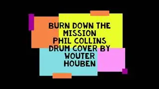 burn down the mission - phil collins - drum cover wouter houben