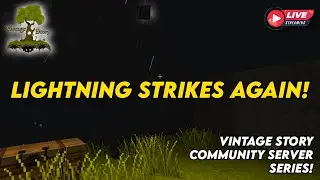 Lightning is NO JOKE!! | Vintage Story Community Server | (Cozy/Chill)