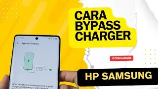 Cara Bypass Charger Baterai di HP Samsung Terbaru