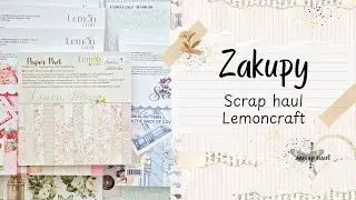 Scrap haul | Co kryły uśmiechnięte paczki od Lemoncraft? Zakupy | Scrapbooking