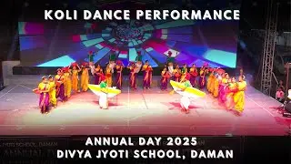 Koli Dance &ndash; Annual Day 2025 | Divya Jyoti School Daman 🌊🔥