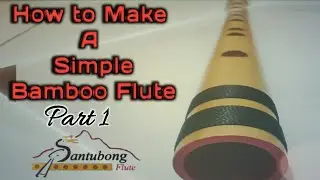 How To Make A simple Bamboo Flute- Santubong Flute Sarawak Handymade.