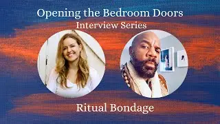 Opening the Bedroom Doors: Ritual Bondage