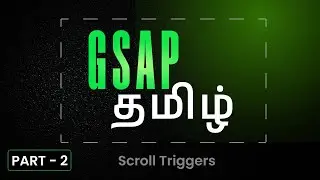 GSAP Full Course in Tamil &ndash; Part 2🔥| GSAP ScrollTrigger Part 2 | Pin, Start, End | Tamil Tutorial