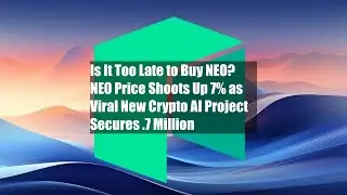Is It Too Late to Buy NEO? NEO Price Shoots Up 7% as Viral New Crypto AI Project Secures $1.7