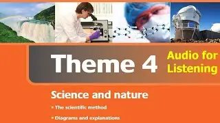 [SPEAKING 1] Progressive Skills 1 - Theme 4: SCIENCE & NATURE - Diagrams & Explanations (Audio)