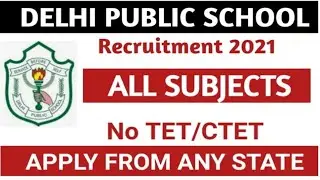 Delhi Public School Teacher Recruitments 2021 | DPS School Recruitment 2021 I DPS Vacancy 2021.