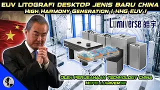 BELANDA GERAH.. CHINA BUAT EUV LITOGRAFI JENIS BARU HIGH HARMONY GENERATION (HGG EUV LITOGRAFI)