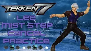Tekken 7 S3 Practice (PS4) - Lee's Mist Step Cancel