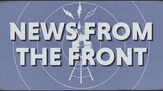 News From The Front!