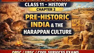 Prehistoric India & Harappan Culture Explained | TN Class 11 History | UPSC OPSC | Mission OPSC