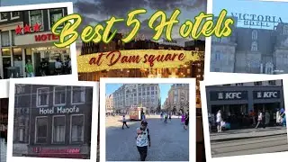 Hotel comparision: where to stay in dam square amsterdam