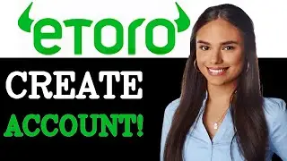 How To Create An Etoro Account (2025)