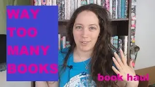 Too-Many Books Haul | March 2018