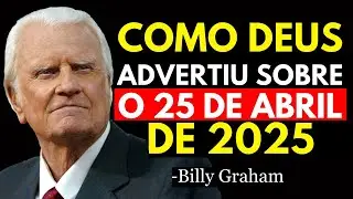 O QUE ACONTECER&Aacute; COM OS CRENTES NO DIA 25 DE ABRIL DE 2025&iquest; | Serm&atilde;o Billy Graham