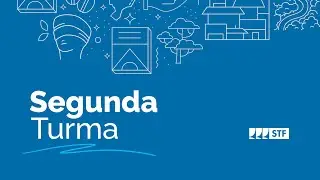 Segunda Turma do STF 5/8/2025