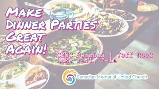 Make Dinner Parties Great Again | CMUC Sermons | Jeff Rock