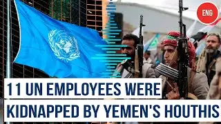 Houthi rebels detain 11 UN staff in Yemen amidst uncertain&nbsp;circumstances