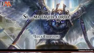 Si    ma taglia corto!   Luca Chiassoni   Digital Conference 03 Aprile 2021