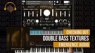 Checking Out: Double Bass Textures by Emergence Audio