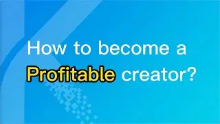 How to become a profitable creator?