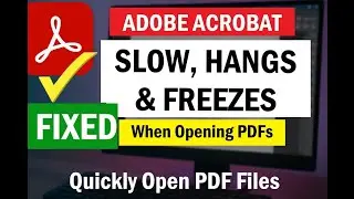 Исправление проблемы с медленным открытием PDF-файлов в Adobe Acrobat | Adobe Acrobat зависает пр...