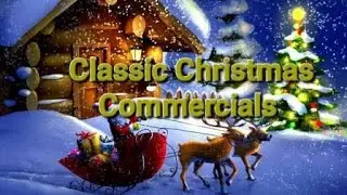A Trip Down Memory Lane 6: Classic 80s & 90s Christmas Commercials 