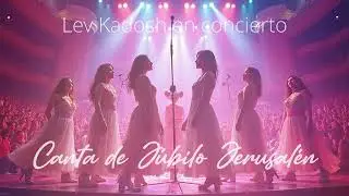 Lev Kadosh  -  Gozo y júbilo Mix  (en concierto)