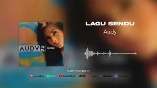 Audy - Lagu Sendu (Official Audio)