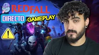 LLEG&Oacute; LA HORA DE REDFALL! - DIRECTO MARAT&Oacute;N 🔥XBOX - SERIES X - GAME PASS - PC - Gameplay