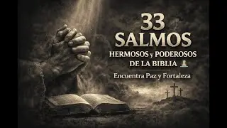 33 Salmos Hermosos y Poderosos de la Biblia: Encuentra Paz y Fortaleza 🙏