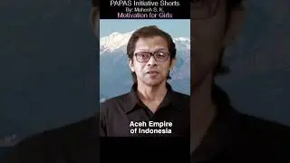 PAPAS Shorts 13. 1st Female Admiral Malahayati. Motivation for girls.