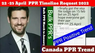 Canada PPR Update | Canada PPR Timeline today  | Who are getting fast PPR | PPR  22-25 April  update
