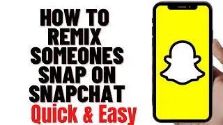 HOW TO REMIX SOMEONES SNAP ON SNAPCHAT 2024