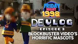 Did You Know About Blockbuster Videos Horrific Mascots? - FRIDAY NIGHT 1998 Devlog 3