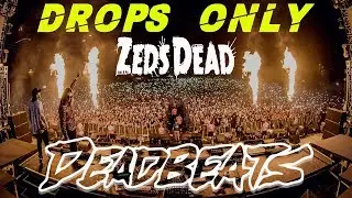 Zeds Dead DROPS ONLY  - Deadbeats Radio 119