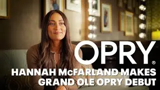 Ханна Макфарланд дебютировала на сцене Grand Ole Opry.