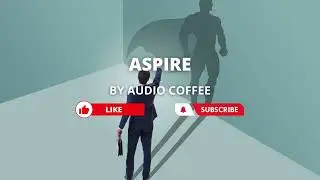 Aspire by Audio Coffee (No Copyright Music) Background Music