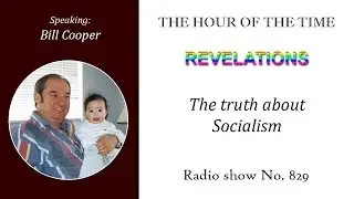 William (Bill) Cooper The Hour of the Time The Truth about Socialism