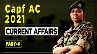 CAPF AC 2021 Current Affairs part- 4 | CAPF 2021 Preparation |CAPF AC 2021 Strategy
