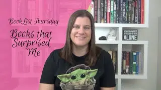 BookList Thursday: Books that Surprised Me
