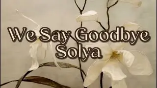 Solya - We Say Goodbye (lyrics)