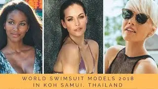 World Swimsuit Models 2018 In Koh Samui, Thailand| WorldSwimsuit.com