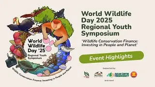 Event Highlights | World Wildlife Day Regional Youth Symposium 2025